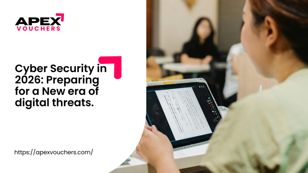 Cyber Security in 2026: Preparing for a New era of digital threats.